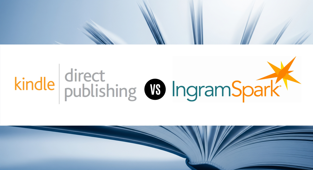 Amazon KDP vs IngramSpark